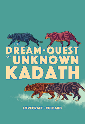 The Dream-Quest of Unknown Kadath by I.N.J. Culbard, H.P. Lovecraft