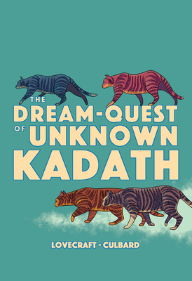 The Dream-Quest of Unknown Kadath by H.P. Lovecraft, I.N.J. Culbard