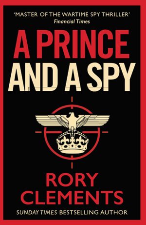 A Prince and a Spy by Rory Clements