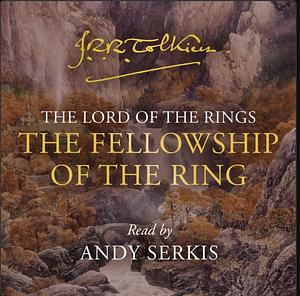 The Fellowship of the Ring (Read by Andy Serkis) by J.R.R. Tolkien