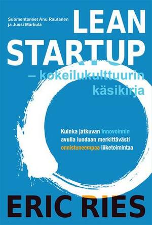 Lean Startup - Kokeilukulttuurin käsikirja by Eric Ries