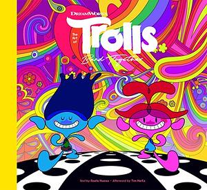 The Art of DreamWorks Trolls Band Together by Noela Hueso