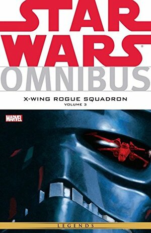 Star Wars Omnibus: X-Wing Rogue Squadron, Volume 3 by John Nadeau, Steve Crespo