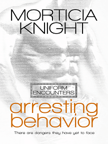 Arresting Behaviour by Morticia Knight