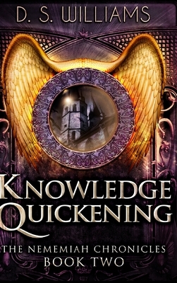 Knowledge Quickening by D. S. Williams