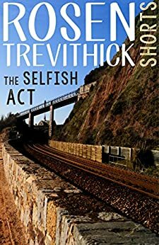 The Selfish Act by Rosen Trevithick