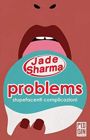 Problems: stupefacenti complicazioni by Jade Sharma