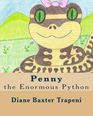 Penny the Enormous Python by Kenneth Stone Sr, Diane Baxter Trapeni