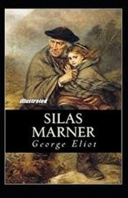 Silas Marner Illustrated by George Eliot