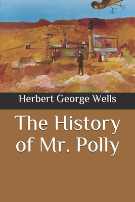 The History of Mr. Polly by H.G. Wells