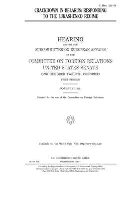 Crackdown in Belarus: responding to the Lukashenko regime by Committee on Foreign Relations (senate), United States Congress, United States Senate