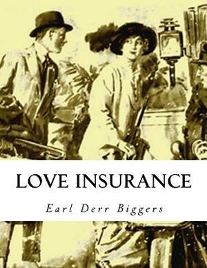 Love Insurance by Earl Derr Biggers