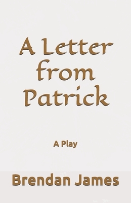 A Letter from Patrick by Brendan James