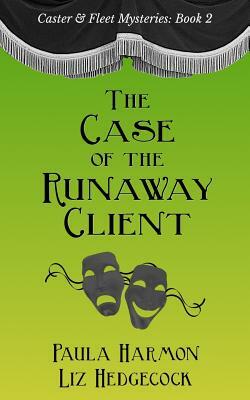 The Case of the Runaway Client by Liz Hedgecock, Paula Harmon