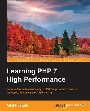 Learning PHP 7 High Performance by Altaf Hussain