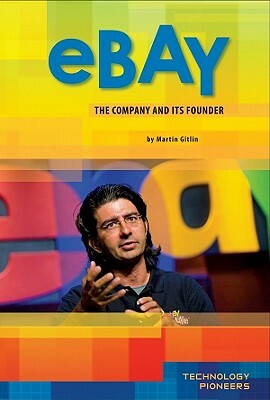 Ebay: Company and Its Founder: Company and Its Founder by Martin Gitlin