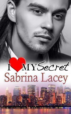 I Love My Secret by Sabrina Lacey