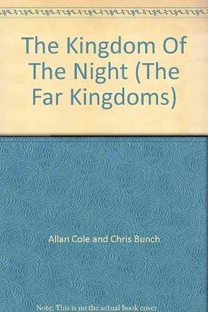 The Kingdoms of the Night by Allan Cole, Chris Bunch