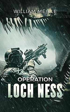 Operation: Loch Ness by William Meikle