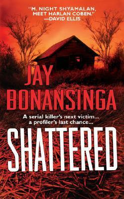 Shattered by Jay Bonansinga