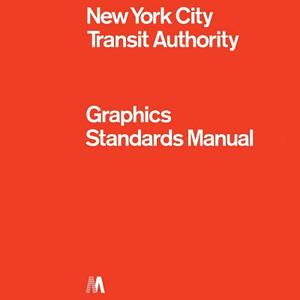 New York City Transit Authority Graphics Standards Manual: Compact Edition by 