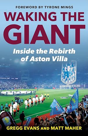 Waking the Giant: Inside the Rebirth of Aston Villa by Matt Maher, Gregg Evans