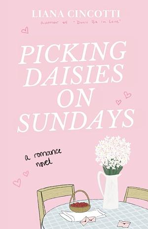 Picking Daisies on Sundays by Liana Cincotti