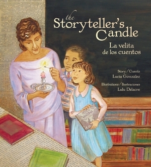 The Storyteller's Candle/La velita de los cuentos by Lucia M. Gonzalez, Lulu Delacre