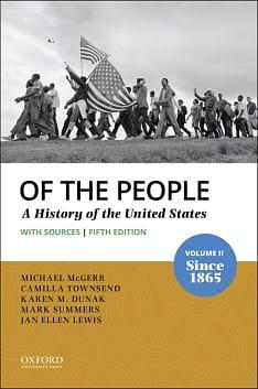 Of the People: Volume II: Since 1865 with Sources by Jeanne Boydston, Jan Ellen Lewis, Michael E. McGerr, Nick Cullather, James Oakes