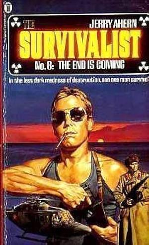 The End is Coming by Jerry Ahern, Jerry Ahern