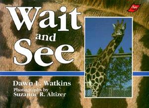 Wait and See by Dawn L. Watkins