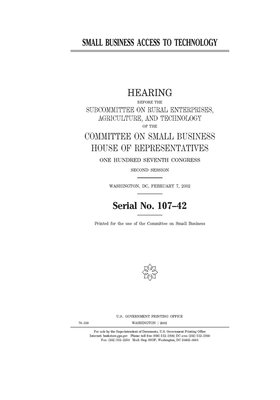 Small business access to technology by United State Congress, United States House of Representatives, Committee on Small Business (house)