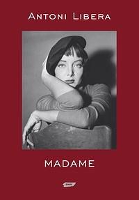 Madame by Antoni Libera