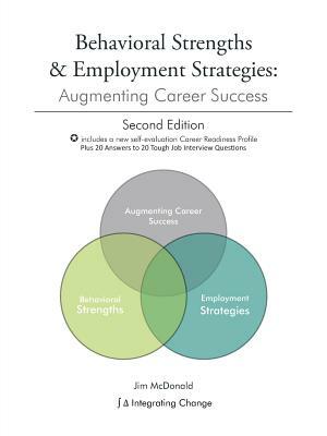 Behavioral Strengths & Employment Strategies: Augmenting Career Success by Jim McDonald