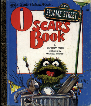 Oscar's Book (Sesame Street) by Jeff Moss, Michael Gross