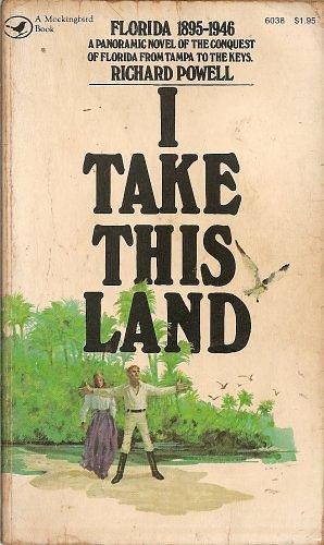 I Take This Land by Richard Pitts Powell, Richard Pitts Powell