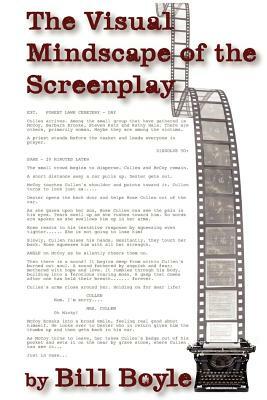 The Visual Mindscape of the Screenplay by Bill Boyle