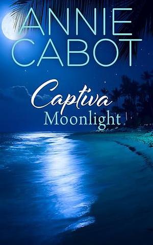 Captiva Moonlight by Annie Cabot, Annie Cabot