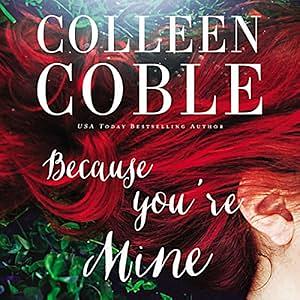 Because You're Mine by Colleen Coble