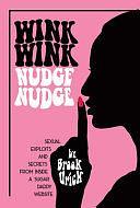 Wink Wink Nudge Nudge: Sexual Exploits and Secrets from Inside a Sugar Daddy Website by Brook Urick