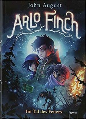 Arlo Finch. Im Tal des Feuers by John August