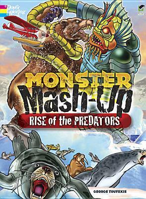 Monster Mash-Up--Rise of the Predators by George Toufexis