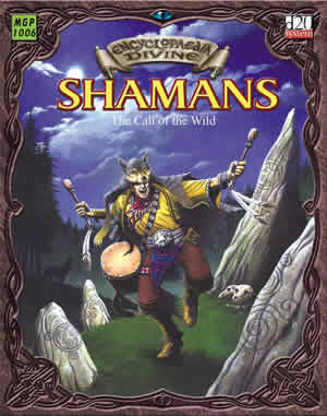 Encyclopaedia Divine: Shamans the Call of the Wild by Alejandro Melchor, Ralph Horsley