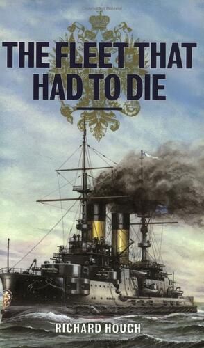 The Fleet that Had to Die by Richard Hough