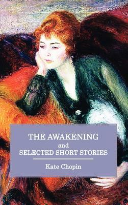 The Awakening and Selected Short Stories by Kate Chopin