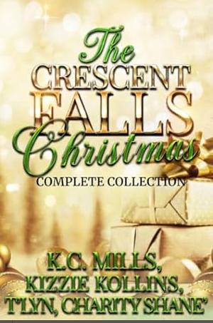 The Crescent Falls Christmas: Complete Collection  by Kizzie Kollins, Tlyn, K.C. Mills, Charity Shane'