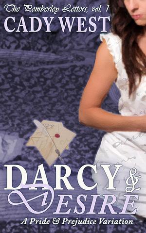 Darcy & Desire by Cady West, Cady West