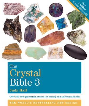 The Crystal Bible 3 by Judy Hall