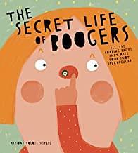 The Secret Life of Boogers by Mariona Tolosa Sisteré, Mariona Tolosa Sisteré