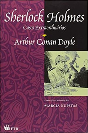 Sherlock Holmes - Casos Extraordinários by Arthur Conan Doyle